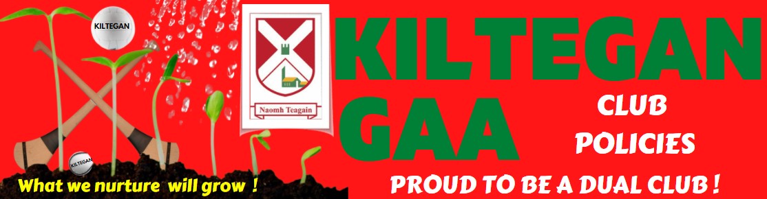 Kiltegan GAA Club Policies & Procedures 2022